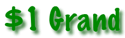 Green Text: $1 Grand