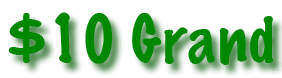 Green Text: $10 Grand