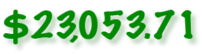 Green Text: $23,053.71